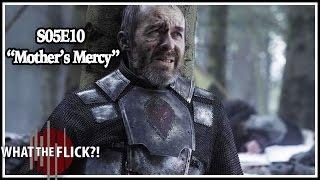 Game Of Thrones Season 5 Episode 10 "Mother's Mercy" Review And Discussion