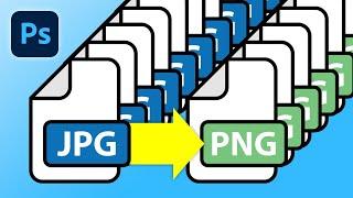 How To Batch Convert JPG To PNG In Photoshop CC
