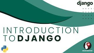 Introduction to Django for Beginners | Django Basics | Brain Mentors Pvt. Ltd