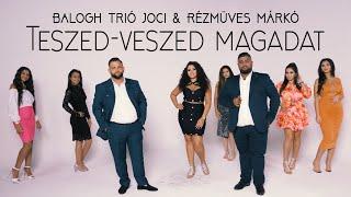 Balogh Trió Joci & Rézműves Márkó - Teszed veszed magadat - Hivatalos videoklip