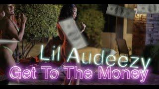 Lil Audeezy - Get To The Money (official video)