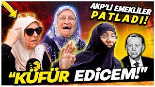 AKP'li Emekliler Çılgına Döndü!! "Allah Onu Bildiği Gibi Yapsın! Küfür Edicem!" | Sokak Röportajları
