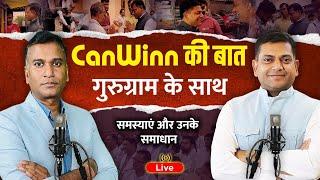 Live : CanWinn की बात Gurugram के साथ | CanWinn Foundation | Reporter Ji | DP Goyal