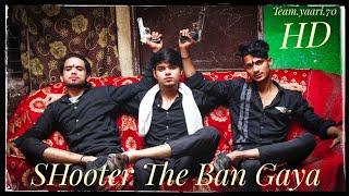 Shooter Te Bangaya Tera Yaar Mafia | Kaache Kaat Le | Gift Mein Duga 12 Bor Ki | Team Yaari 70