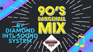 90S DANCEHALL MIX BY DIAMOND INTL SOUND SYSTEM.