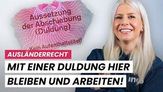 Mit einer Duldung in Deutschland bleiben und arbeiten!