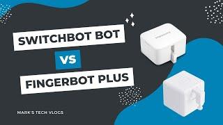 Switchbot Bot vs Fingerbot Plus