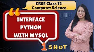 Interface Python with MYSQL | 1 Shot Video | CBSE Class 12 Computer Science