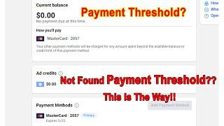 Not Found Payment Threshold ?? How To Check Payment Threshold, Limit Per Day  Facebook Ads Account??