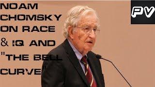 Noam Chomsky On Race & IQ And The Bell Curve