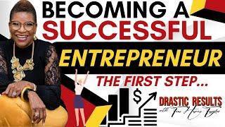 First step on how to become a successful entrepreneur 2021 | Toni Harris Taylor