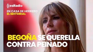 Editorial de Leticia Vaquero: Begoña Gómez se querella contra Peinado