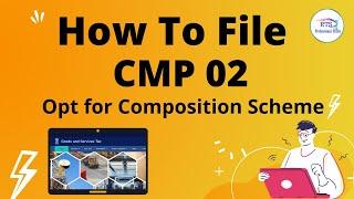 How To File CMP02 for Composition scheme on GST portal  | How to file CMP 02 | CMP02 Filing