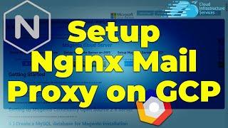 How to Install/Setup Nginx Mail Proxy Server on GCP (Proxy Email, SMTP, POP3, IAMP)