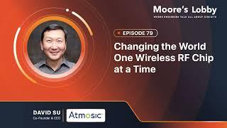 Ep. 79 | Changing the World One Wireless RF Chip at a Time