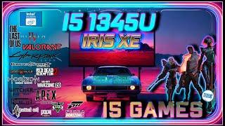 Intel Iris XE in 15 GAMES      | i5-1345U in 2024 |