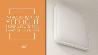 Introduction to Yeelight S500, C450 and Pro smart ceiling lamps