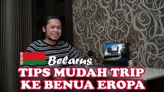 CARA TRAVELING MUDAH KE BELARUS || TIPS LENGKAP MENGUNJUNGI BELARUS