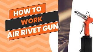 How to work Air Rivert Gun | Full Video By Amrit Tools |