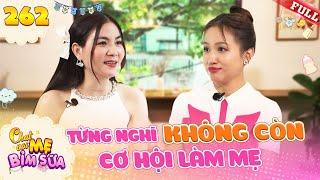 Tâm Sự Mẹ Bỉm Sữa #262 | Diễn viên Kha Ly từng nghĩ mình không còn cơ hội làm mẹ