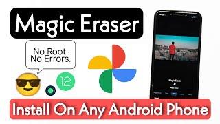 How To Install Google Photos Magic Eraser Tool | Get Pixel 6 Pro Magic Eraser on any Android Phone