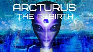 Arcturus: The Rebirth  / new channeled information