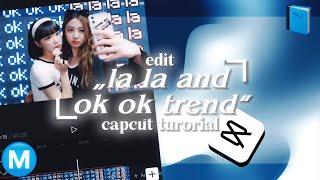 „la la and ok ok“ viral trend, capcut tutorial | capcut edit tutorial