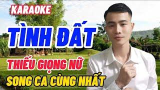 TÌNH ĐẤT ( KARAOKE ) - Song Ca Thiếu Giọng Nữ - SONG CA CÙNG NHẤT