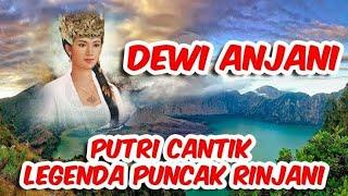 Kisah Dewi Anjani | Putri Cantik Legenda Gunung Rinjani Lombok Timur | NTB