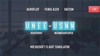KEMEROVO (UNEE) - NIZHNEVARTOVSK (USNN) / MSFS 2020 / FENIX A320 / VATSIM / XENVIRO 2020