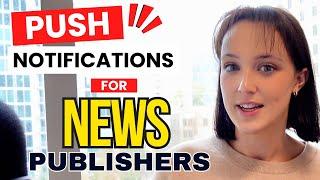 Why News publishers should use Push Notifications? Nicole from Webpushr Explains