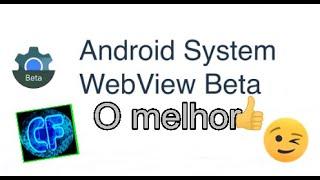 Android System WebView Beta O melhor