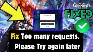 How To Fix Too Many Requests Please Try Again Later on Genshin Impact | Hoyoverse too many request