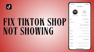How to Fix TikTok Shop Not Showing (2024) I Net Nimble
