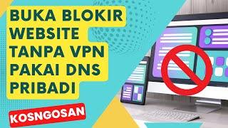 Cara Membuka Situs yang Diblokir Pemerintah tanpa VPN | Pakai Privat DNS di HP