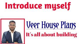 Introduce myself || Veer House Plans || Veer Buildhouse Engineering