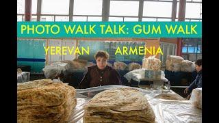 Photo Walk Talk: GUM Walk (Yerevan)