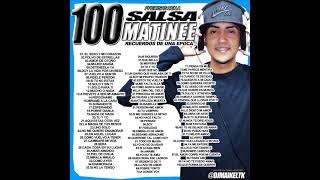 LOS 100 PALOS DE LA SALSA MATINEE (RECUERDOS DE UNA EPOCA 2000-2006) DjMaikeltk