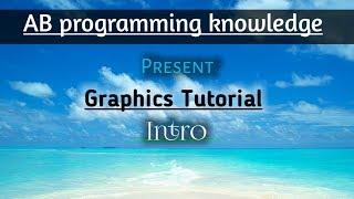 Ab programming knowledge   present Graphics tutorial intro