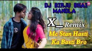 Mc Stan Hasti Ka Basti Bro X Nachu Me //  ( New Cg Mix ) _Dj Birju official mandla