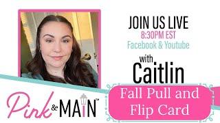 Interactive Pull and Flip Fall Card with Caitlin