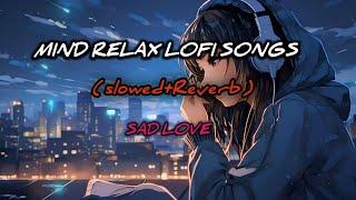 Mind Relax Lofi ||  Trending Instagram Lofi || Hindi Mashup Lofi || Chill Lofi || lufi music world