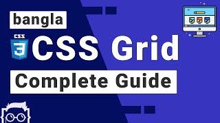 CSS Grid complete Bangla (বাংলা) Tutorial - যেমন খুশি তেমন layout বানাও