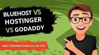 Bluehost Vs Hostinger Vs GoDaddy 2024 [PROS AND CONS] 