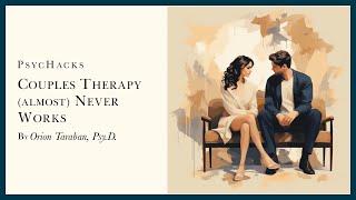 COUPLES therapy (almost) NEVER WORKS: you are not the client