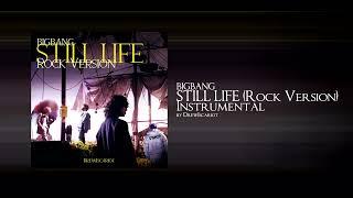 BIGBANG - 'Still Life' (Rock Version) (Official Instrumental by DrewIscariot)