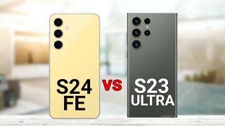 Samsung S24 FE vs Samsung S23 Ultra