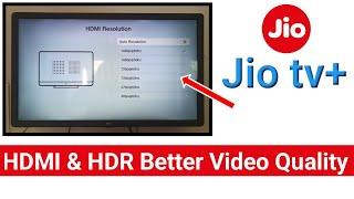 HDMI High resolution & HDR enable jio tv