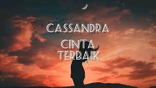 Cassandra - Cinta Terbaik ( Lirik )