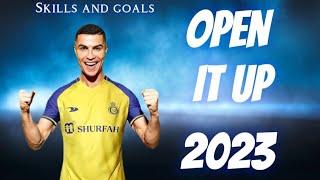 Cristiano Ronaldo Skills and Goals 2023 OPEN IT UP